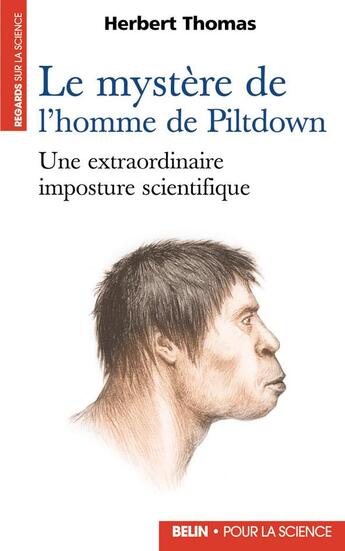 Couverture du livre « Le mystere de l'homme de piltdown - une extraordinaire imposture scientifique » de Herbert Thomas aux éditions Belin