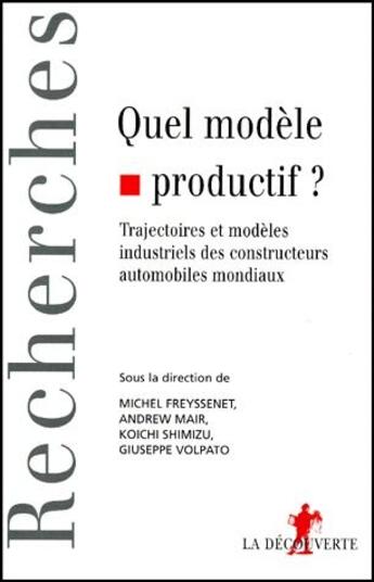 Couverture du livre « Quel modele productif ? trajectoires et modèles industriels des constructeurs automobiles mondiaux » de  aux éditions La Decouverte