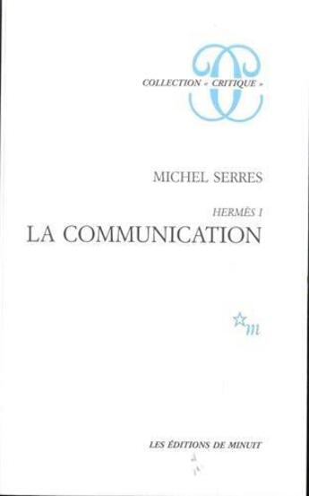 Couverture du livre « Hermes i. la communication - vol01 » de Michel Serres aux éditions Minuit