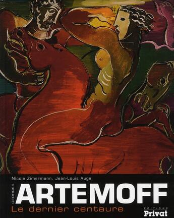 Couverture du livre « Artemoff ; le dernier centaure » de Nicole Zimermann et Jean-Louis Auge aux éditions Privat
