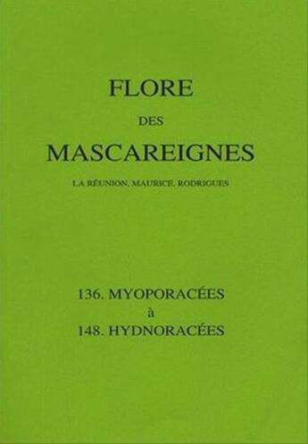 Couverture du livre « Flore des mascareignes - 136 a 148 - la reunion, maurice, rodrigues. 136. myoporacees a 148. hydno » de  aux éditions Ird