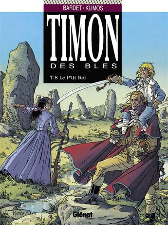 Couverture du livre « Timon des blés Tome 8 ; le p'tit roi » de Bardet et Kilmos aux éditions Glenat