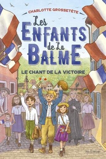 Couverture du livre « Les enfants de La Balme : Le chant de la victoire » de Charlotte Grossetete et Laura Catalan aux éditions Mame