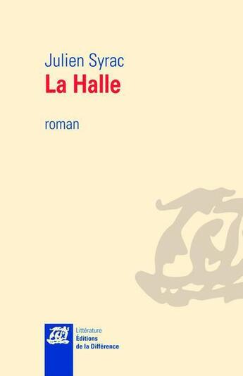Couverture du livre « La Halle » de Julien Syrac aux éditions La Difference