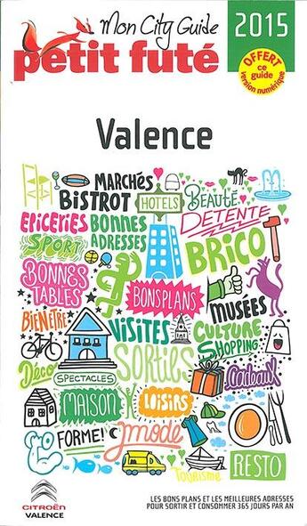 Couverture du livre « GUIDE PETIT FUTE ; CITY GUIDE ; Valence (édition 2015) » de  aux éditions Le Petit Fute