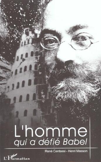 Couverture du livre « L'homme qui a defie babel : ludwik lejzer zamenhof » de Masson/Centassi aux éditions L'harmattan