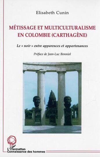 Couverture du livre « Métissages et multiculturalisme en Colombie (Carthagène) : Le 