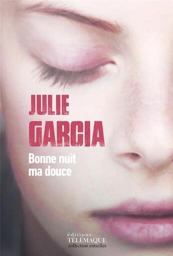 Couverture du livre « Bonne nuit ma douce » de Julie Garcia aux éditions Telemaque