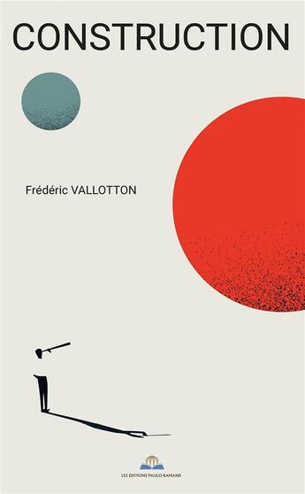 Couverture du livre « Construction » de Frederic Vallotton aux éditions Paulo Ramand
