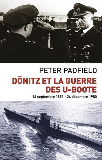 Couverture du livre « Dönitz et la guerre des U-boote » de Padfield Peter aux éditions Pygmalion
