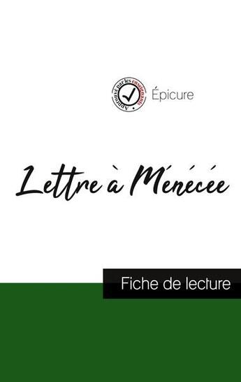 Couverture du livre « Lettre à Ménécée de Épicure : fiche de lecture et analyse complète de l'oeuvre » de Epicure aux éditions Comprendre La Philosophie