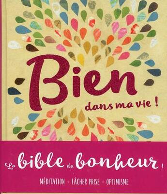 Couverture du livre « Bien dans ma vie ; la bible du bonheur » de  aux éditions Prisma