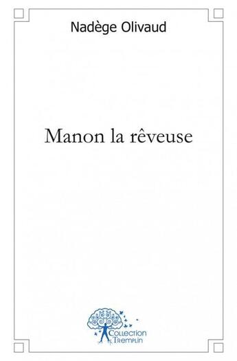 Couverture du livre « Manon la reveuse » de Olivaud Nadege aux éditions Edilivre