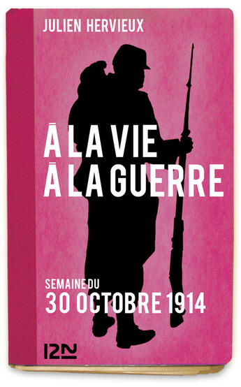 Couverture du livre « À la vie, à la guerre - 30 octobre 1914 » de Julien Hervieux aux éditions 12-21