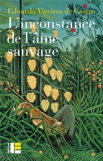 Couverture du livre « L'inconstance de l'âme sauvage » de Eduardo Viveiros De Castro aux éditions Labor Et Fides