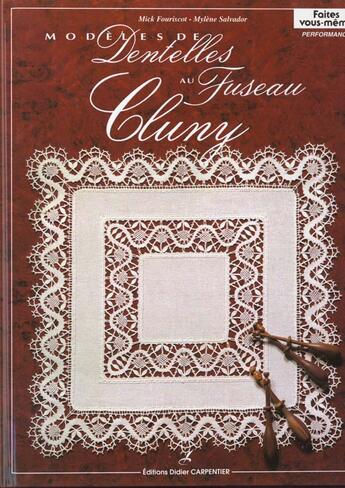 Couverture du livre « Modèles de dentelles au fuseau Cluny » de Mylene Salvador et Mick Fouriscot aux éditions Editions Carpentier