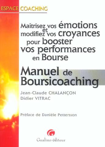 Couverture du livre « Manuel de boursicoaching - maitriser vos emotions et modifiez vos croyances pour booster vos perform » de Chalancon J.-C. V D. aux éditions Gualino