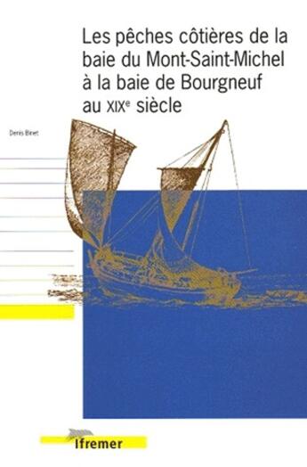 Couverture du livre « Les Peches Cotieres De La Baie Du Mont-Saint-Michel A La Baie De Bourgneuf Au Debut Du Xixe Siecle » de Denis Binet aux éditions Quae