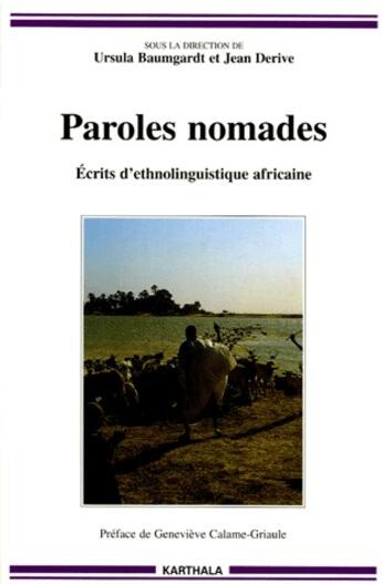 Couverture du livre « Paroles nomades ; écrits d'ethnolinguistique africaine » de Jean Derive et Ursula Baumgardt aux éditions Karthala