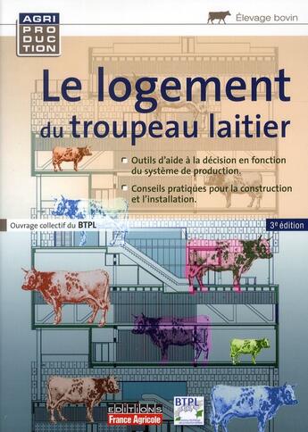 Couverture du livre « Le logement du troupeau laitier (3e édition) » de Marie-France Malterre aux éditions France Agricole