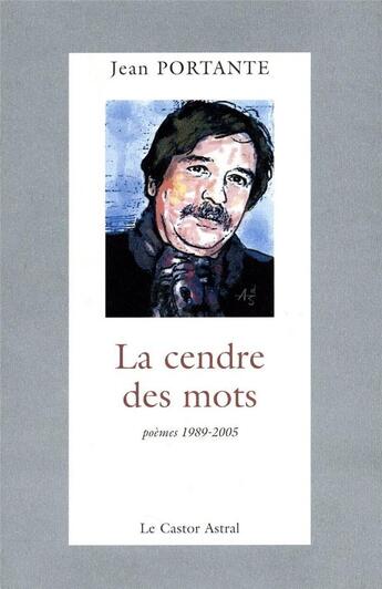 Couverture du livre « La Cendre des mots » de Jean Portante aux éditions Castor Astral