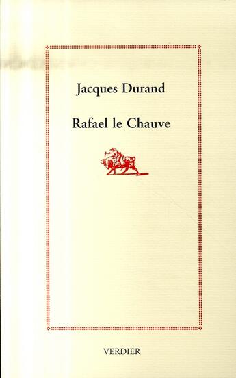 Couverture du livre « Rafaël le chauve » de Jacques Durand aux éditions Verdier