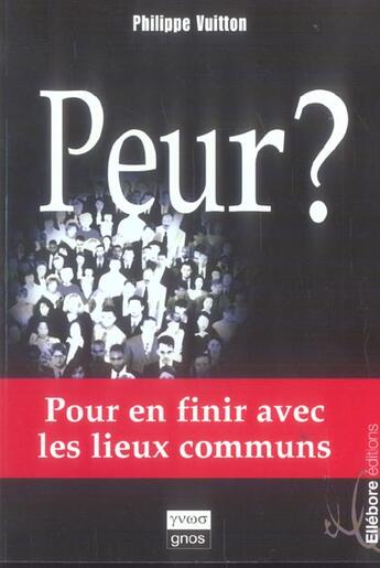 Couverture du livre « Peur ? pour en finir avec les lieux communs » de Philippe Vuitton aux éditions Ellebore