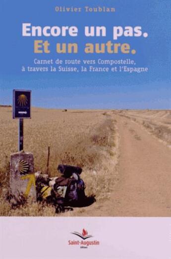 Couverture du livre « Carnet de route vers Compostelle ; encore un pas. et un autre. » de Olivier Toublan aux éditions Saint Augustin