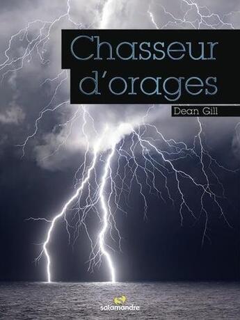 Couverture du livre « Chasseurs d'orages » de Dean Gill aux éditions Editions De La Salamandre