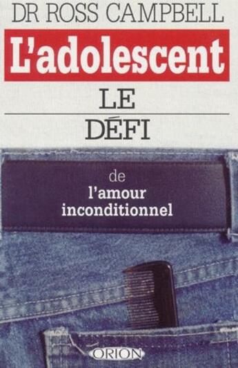 Couverture du livre « L'adolescent ; le défi de l'amour inconditionnel » de Ross Campbell aux éditions Emmanuel