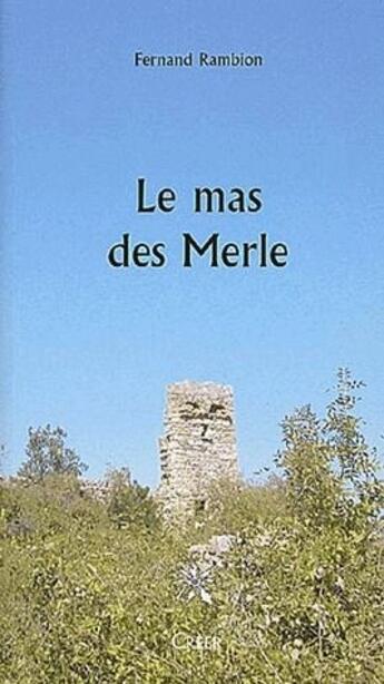 Couverture du livre « Le mas des merles » de Fernand Rambion aux éditions Creer