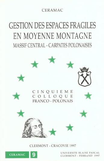 Couverture du livre « Gestion des espaces fragiles en moyenne montagne. massif central/carp ates polonaises. 5e colloque f » de  aux éditions Pu De Clermont Ferrand