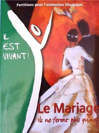 Couverture du livre « Il est vivant ! ; mariage textes et partitions pour animation liturgique » de  aux éditions Emmanuel