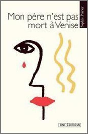 Couverture du livre « Mon père n'est pas mort à Venise » de Sophie Poirier aux éditions Ana