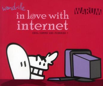 Couverture du livre « Seul comme les pierres t.3 ; in love with internet » de Wandrille aux éditions Warum