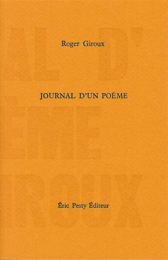 Couverture du livre « Journal d'un poème » de Roger Giroux aux éditions Eric Pesty