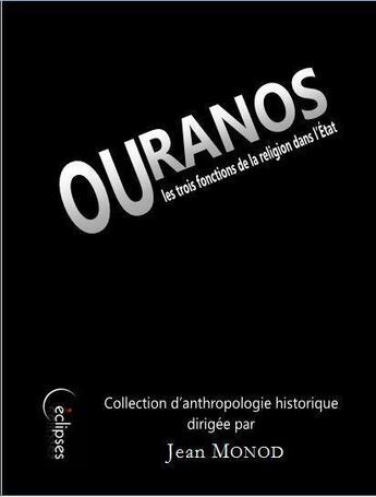 Couverture du livre « Ouranos ou les trois fonctions de la religion dans l'État » de Jean Monod aux éditions Abc Editions