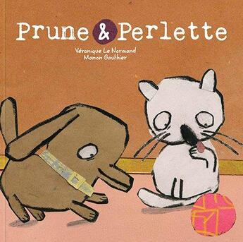 Couverture du livre « Prune et Perlette » de Veronique Le Normand et Manon Gauthier aux éditions D'eux