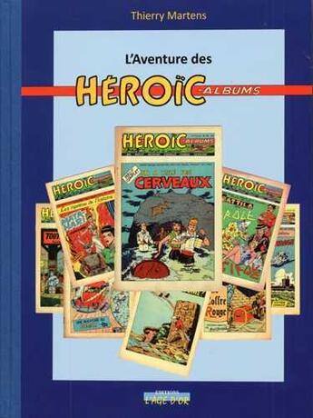 Couverture du livre « L'aventure des heroic-albums » de Martens Thierry aux éditions L'age D'or