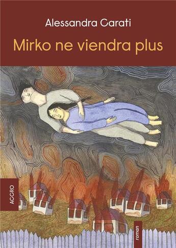 Couverture du livre « Mirko ne viendra plus » de Alessandra Carati aux éditions Accro Editions