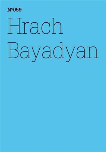 Couverture du livre « Documenta 13 vol 59 hrach bayadyan /anglais/allemand » de Documenta aux éditions Hatje Cantz