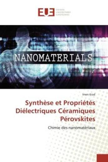 Couverture du livre « Synthese et proprietes dielectriques ceramiques perovskites - chimie des nanomateriaux » de Krad Imen aux éditions Editions Universitaires Europeennes