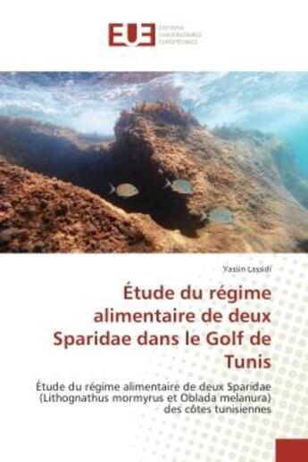 Couverture du livre « Etude du regime alimentaire de deux sparidae dans le golf de tunis - etude du regime alimentaire de » de Lassidi Yassin aux éditions Editions Universitaires Europeennes