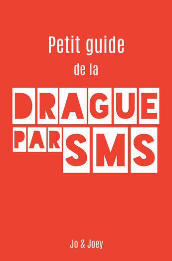 Couverture du livre « Petit guide de la drague par sms » de Jo & Joey aux éditions Librinova