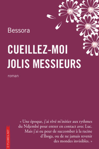 Couverture du livre « Cueillez-moi jolis messieurs » de Bessora aux éditions Serpent A Plumes