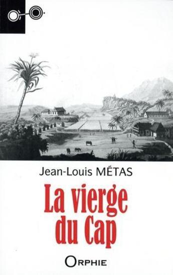 Couverture du livre « La vierge du cap » de Jean Louis Metas aux éditions Orphie