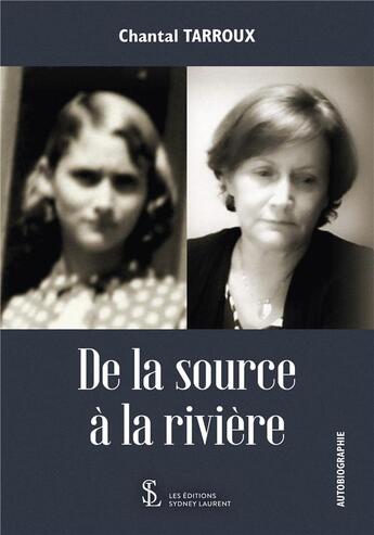 Couverture du livre « De la source a la riviere » de Tarroux Chantal aux éditions Sydney Laurent