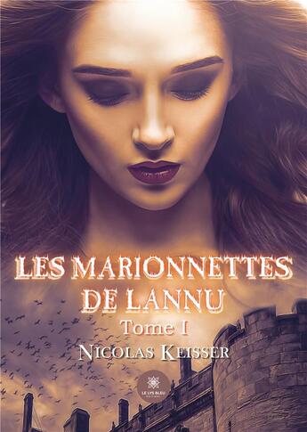 Couverture du livre « Les marionnettes de Lannu Tome 1 » de Nicolas Keisser aux éditions Le Lys Bleu