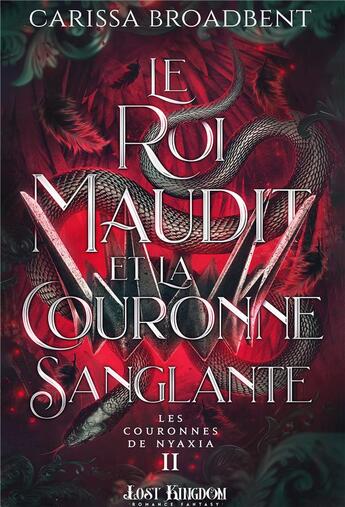 Couverture du livre « Les Couronnes de Nyaxia Tome 2 : Le roi maudit et la couronne sanglante » de Carissa Broadbent aux éditions Mxm Bookmark