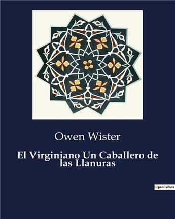 Couverture du livre « El Virginiano Un Caballero de las Llanuras » de Owen Wister aux éditions Culturea